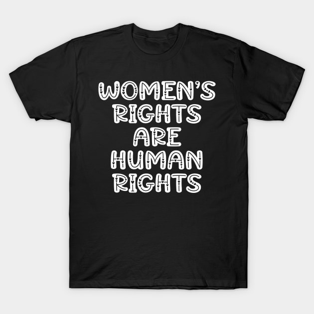 Womens Rights Are Human Rights Womens Rights T Shirt Teepublic 7042